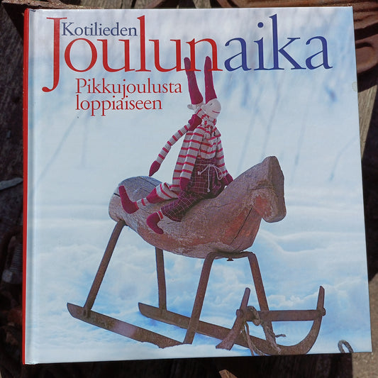 Kotilieden joulunaika - Pikkujoulusta loppiaiseen