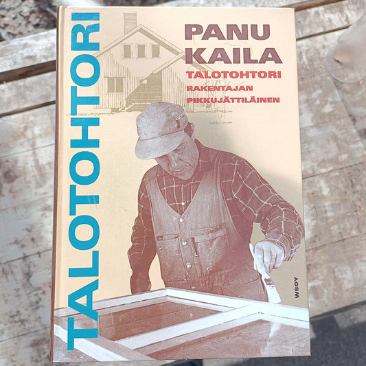 Talotohtori - Rakentajan pikkujättiläinen - Panu Kaila