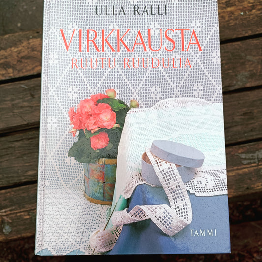 Virkkausta ruutu ruudulta - Ulla Ralli