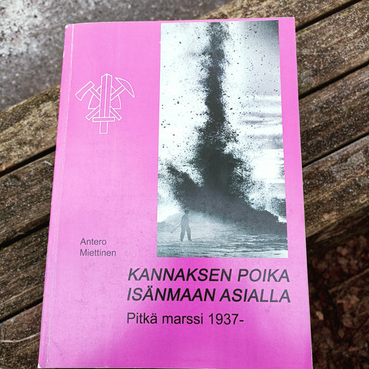 Kannaksen poika isänmaan asialla - Pitkä marssi 1937-