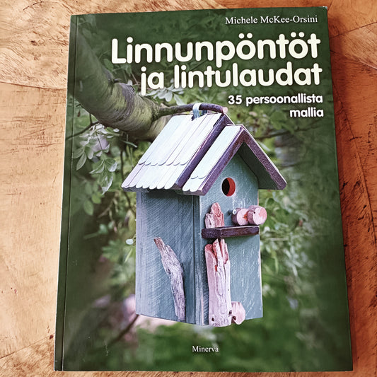 Linnunpöntöt ja lintulaudat - 35 persoonallista mallia
