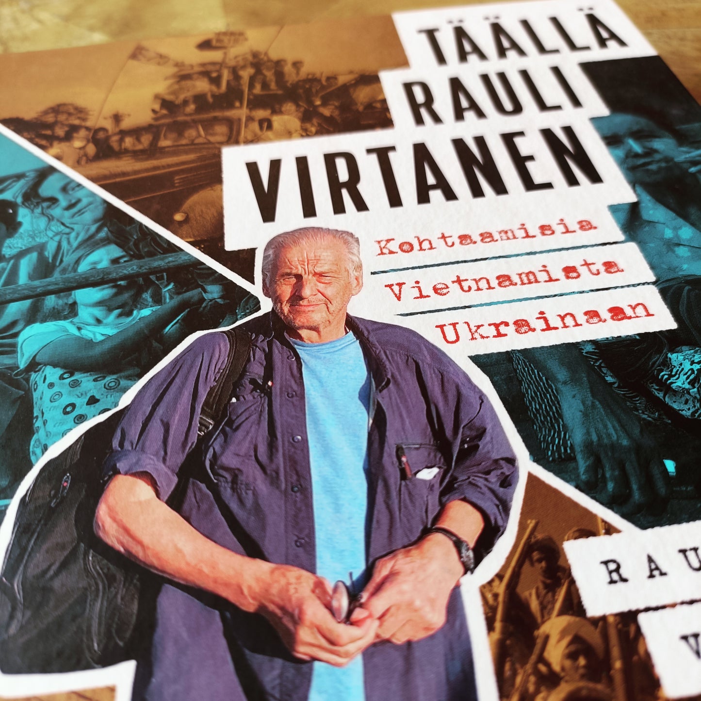 Täällä Rauli Virtanen - Kohtaamisia Vietnamista Ukrainaan
