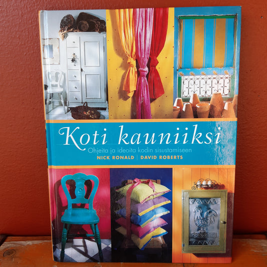 koti kauniiksi - ohjeita ja ideoita kodin sisustamiseen