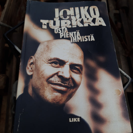 jouko turkka - osta pientä ihmistä