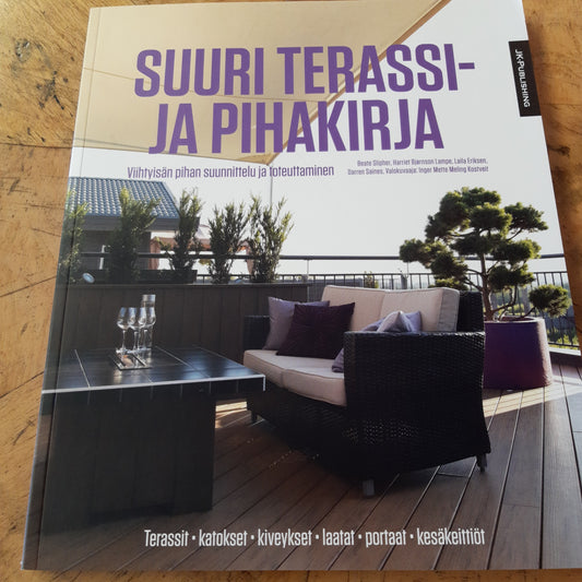 suuri terassi- ja pihakirja - viihtyisän pihan suunnittelu ja toteuttaminen