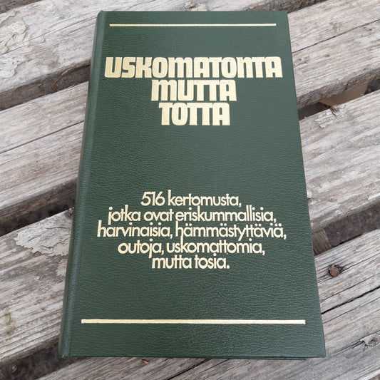 uskomatonta mutta totta - 516 kertomusta