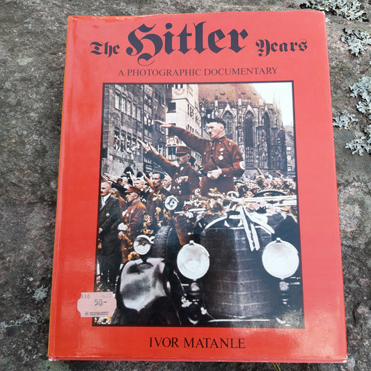 The Hitler Years - A Photographic Documentary