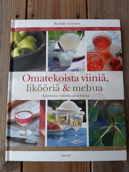 omatekoista viiniä, likööriä & mehua luonnon omista aineksista
