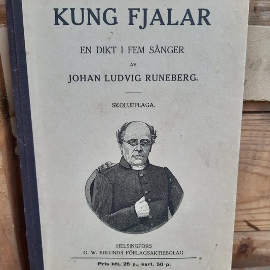 Kung Fjalar - En dikt i fem sånger av Johan Ludvig Runeberg - Skolupplaga