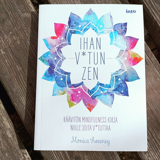 Ihan v*tun zen - Monica Sweeney