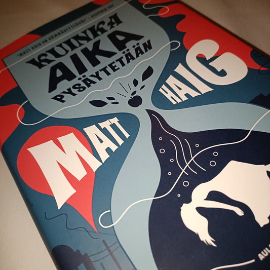 Kuinka aika pysäytetään - Matt Haig
