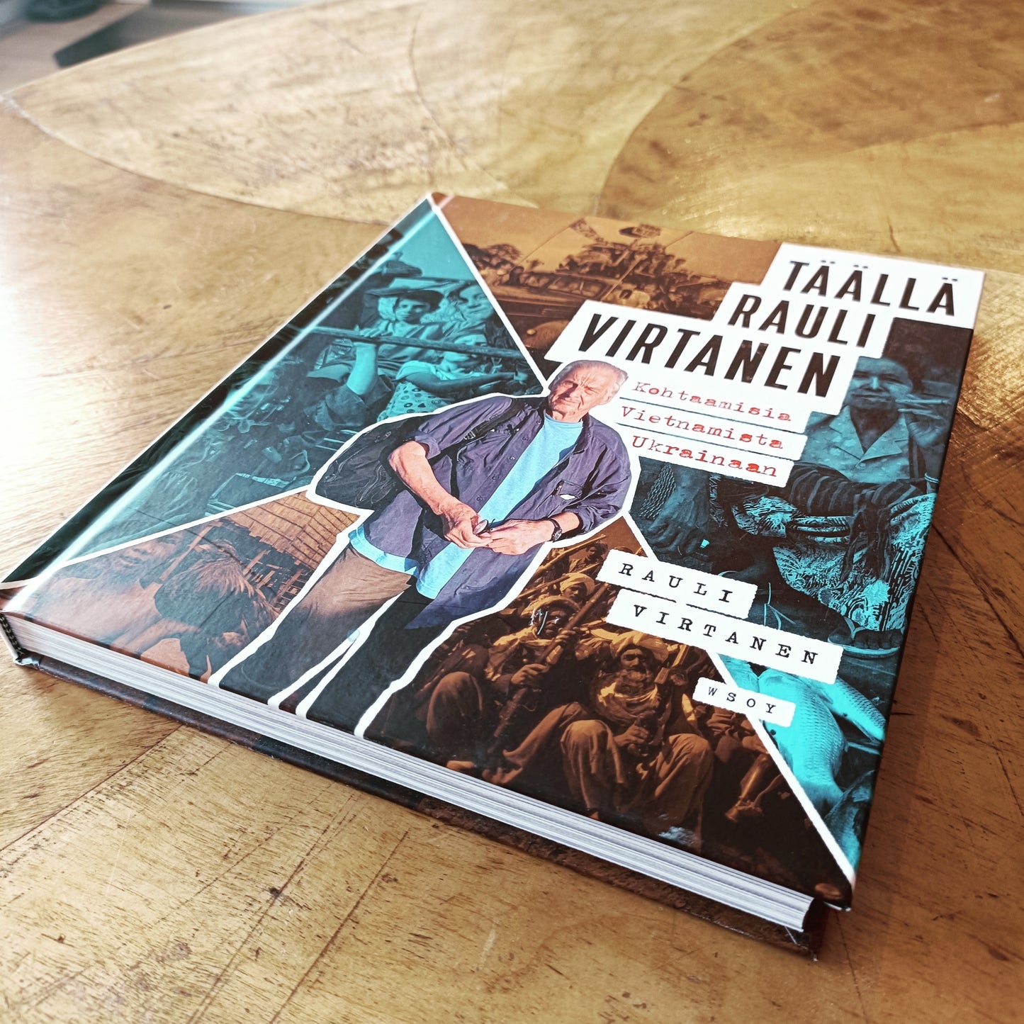 Täällä Rauli Virtanen - Kohtaamisia Vietnamista Ukrainaan