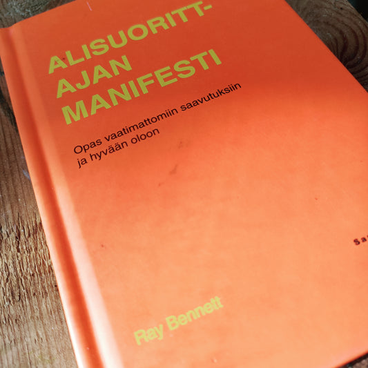 Alisuorittajan manifesti - opas vaatimattomiin saavutuksiin ja hyvään oloon