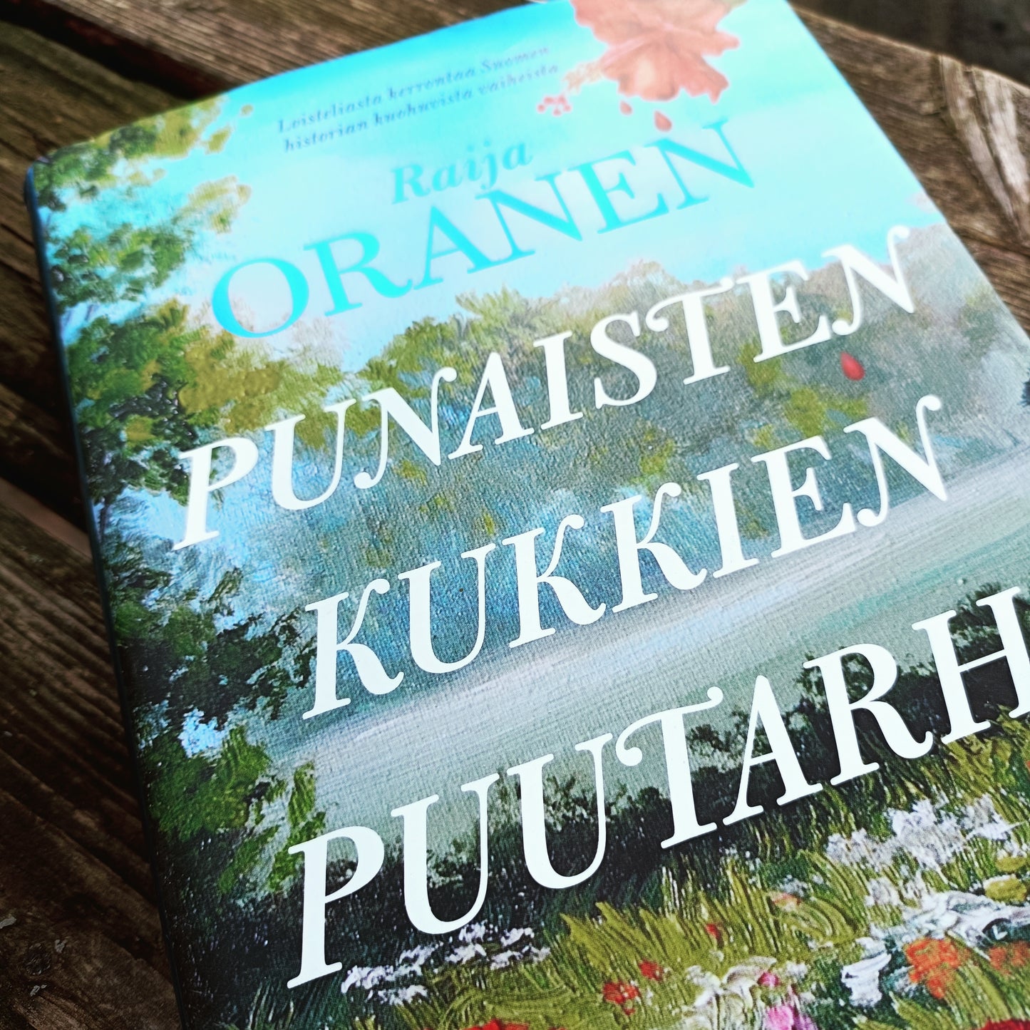 Punaisten kukkien puutarha - Raija Oranen