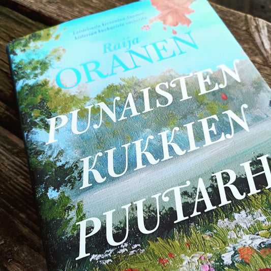 Punaisten kukkien puutarha - Raija Oranen