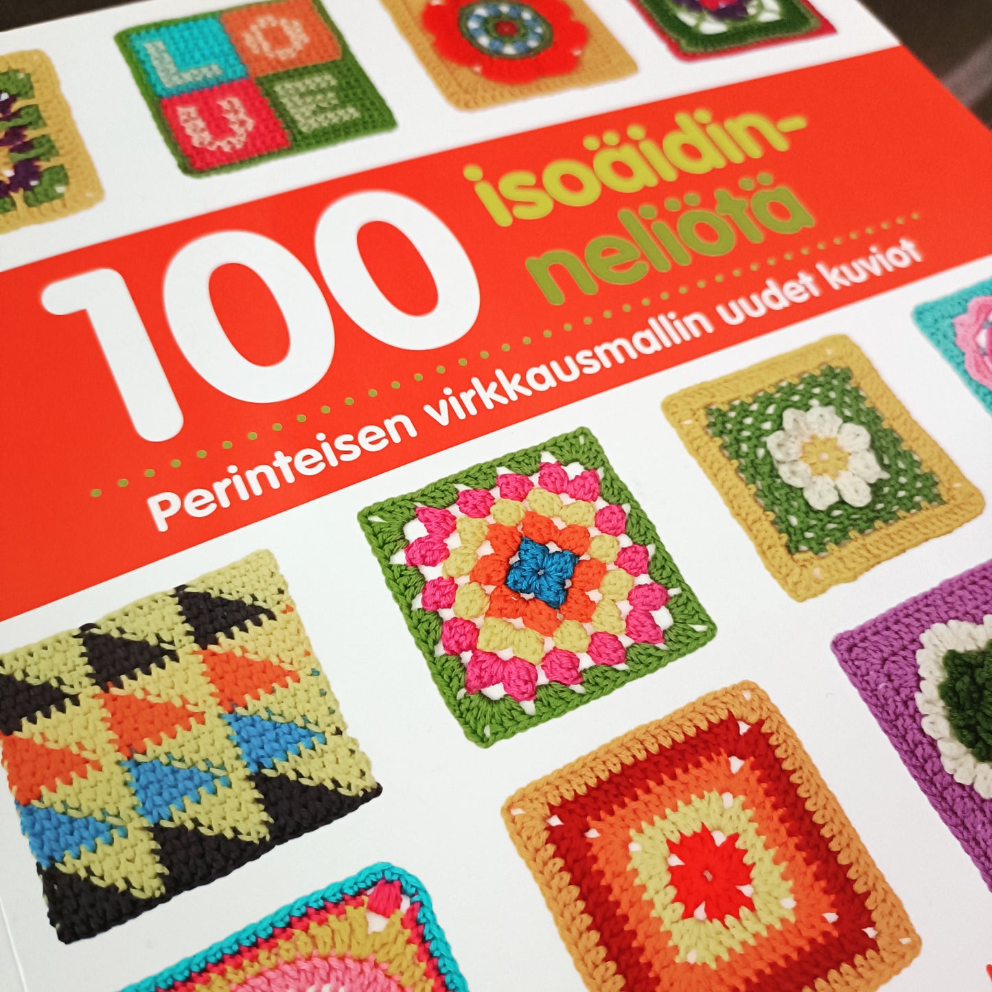 100 isoäidinneliötä - Perinteisen virkkausmallin uudet kuviot