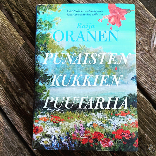 Punaisten kukkien puutarha - Raija Oranen