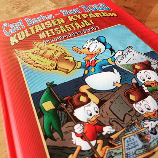 Carl Barks - Don Rosa - Kultaisen kypärän metsästäjät ja muita klassikoita