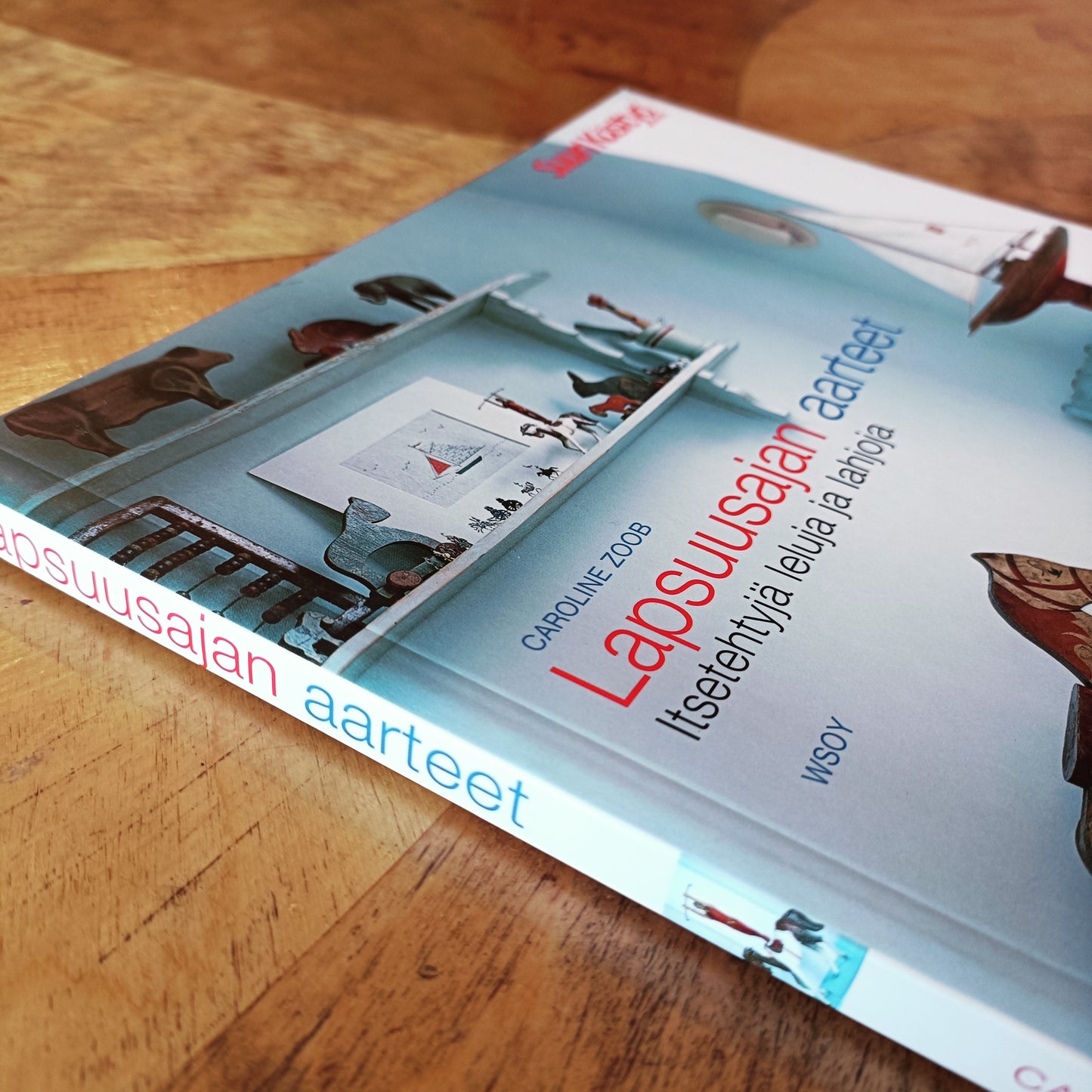 Lapsuusajan aarteet - itsetehtyjä leluja ja lahjoja