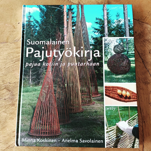 Suomalainen pajutyökirja - pajua kotiin ja puutarhaan