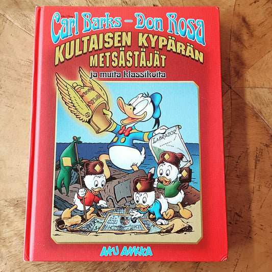 Carl Barks - Don Rosa - Kultaisen kypärän metsästäjät ja muita klassikoita